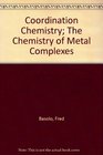 Coordination Chemistry The Chemistry of Metal Complexes