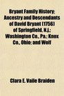 Bryant Family History Ancestry and Descendants of David Bryant  of Springfield Nj Washington Co Pa Knox Co Ohio and Wolf