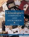 The Genealogist's Companion and Sourcebook Guide to the Resources You Need for Unpuzzling Your Past