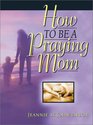 How to Be a Praying Mom