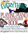 The Everything Playing Piano and Keyboards Book From Popular Songs to Classical MusicLearn to Play in No Time