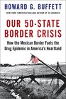 Our 50State Border Crisis How the Mexican Border Fuels the Drug Epidemic Across America