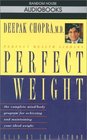 Perfect Weight : The Complete Mind Body Program for Achieving and Maintaining Your Ideal Weight (Deepak Chopra)