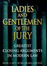 Ladies and Gentlemen of the Jury  Greatest Closing Arguments in Modern Law