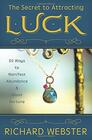 The Secret to Attracting Luck 50 Ways to Manifest Abundance  Good Fortune