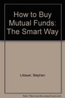 How to Buy Mutual Funds The Smart Way