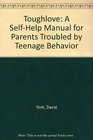 Toughlove A SelfHelp Manual for Parents Troubled by Teenage Behavior