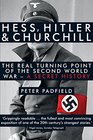 Hess Hitler and Churchill The Real Turning Point of the Second World War  A Secret History