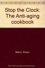 Stop the Clock The Antiaging cookbook