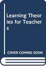 Learning theories for teachers