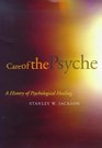 Care of the Psyche  A History of Psychological Healing