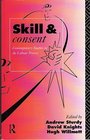Skill and Consent Contemporary Studies in the Labour Process