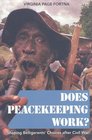 Does Peacekeeping Work Shaping Belligerents' Choices after Civil War