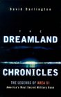 The Dreamland Chronicles The Strange and Continuing Saga of Area 51