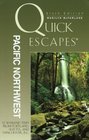 Quick Escapes Pacific Northwest 6th 32 Weekend Trips from Portland Seattle and Vancouver BC