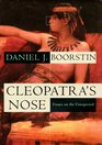 Cleopatra's Nose Essays on the Unexpected