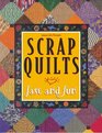 Scrap Quilts Fast and Fun (For the Love of Quilting)