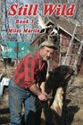 Still Wild Book 3 by Miles Martin