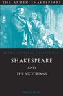 Shakespeare and the Victorians  Arden Shakespeare Arden Critical Companions  Paperback