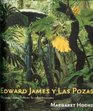 Edward James y Las Pozas