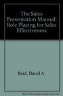 The Sales Presentation Manual Role Playing for Sales Effectiveness