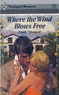 Where the Wind Blows Free (Harlequin Romance, No 2681)