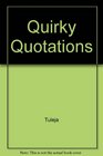 Quirky Quotations