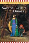The Savage Damsel and the Dwarf  book 3