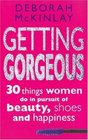 Getting Gorgeous 30 Things Women Do in Pursuit of Beauty Shoes and Happiness