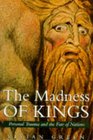 The Madness of Kings Personal Trauma the Fate of the Nations