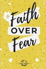 Faith Over Fear Inspirational Christian Journal for Women Religious Journals for Girls Who Have Everything  Unique Gifts Books and Art Journals for Devoted Christians