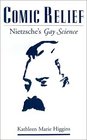 Comic Relief Nietzsche's Gay Science