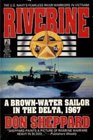 Riverine A Brown Water Sailor in the Delta 1967