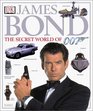 James Bond The Secret World of 007