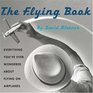 The Flying Book Everything You've Ever Wondered About Flying On Airplanes