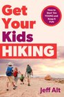 Get Your Kids Hiking How to Start Them Young and Keep it Fun