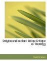 Religion and Intellect A New Critique of Theology