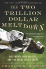 The Two Trillion Dollar Meltdown Easy Money High Rollers and the Great Credit Crash