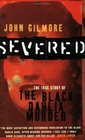 Severed The True Story of the  Black Dahlia  Murder