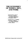 Economics of Women Men and Work