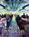 The Media in Your Life An Introduction to Mass Communication Third Edition