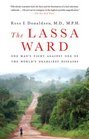 The Lassa Ward One Man's Fight Against One of the World's Deadliest Diseases