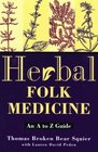 Herbal Folk Medicine An A to Z Guide