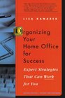 Organizing Your Home Office For Success  Expert Strategies That Can Work for You