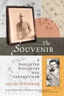 The Souvenir A Daughter Discovers Her Father's War