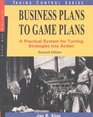 Business Plans to Game Plans A Practical System for Turning Strategies into Action