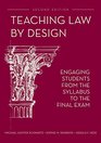Teaching Law by Design Engaging Students from the Syllabus to the Final Exam