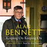 Alan Bennett Keeping On Keeping On Diaries 20052014