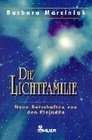 Die Lichtfamilie Neue Botschaften von den Plejaden