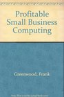 Profitable Small Business Computing